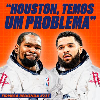 COMO O ROCKETS PODE SUPERAR A LESÃO DE FRED VAN VLEET E SER UMA POTÊNCIA? | FIRMESA REDONDA (227)