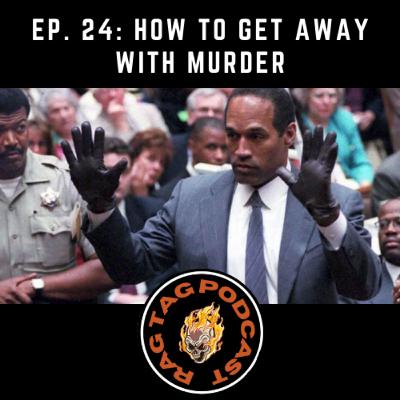 Ep. 24: How to get away with MURDER