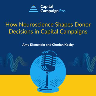 How Neuroscience Shapes Donor Decisions in Capital Campaigns