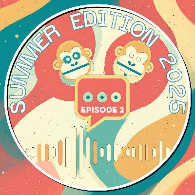 ⛱️ 2025 Summer Edition - épisode 2