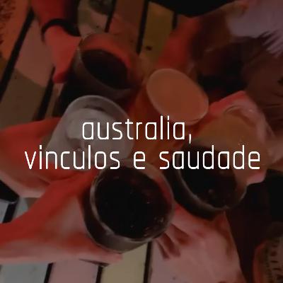 australia, vínculos e saudade australia, vínculos e saudade