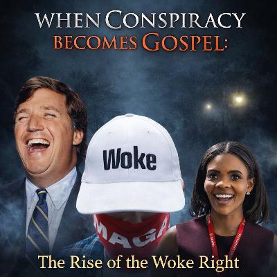 Cultural Issues | When Conspiracy Becomes Gospel: The Rise of the Woke Right Cultural Issues | When Conspiracy Becomes Gospel: The Rise of the Woke Right