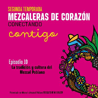 T2E10: Lo que no se ve en el mundo del mezcal