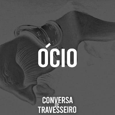 ócio, preguiça e trabalho