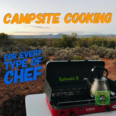 Season 3 Episode 8: Campsite Cooking for Every Type of Chef