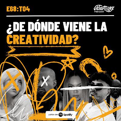 E69: ¿De dónde viene la creatividad? E69: ¿De dónde viene la creatividad?