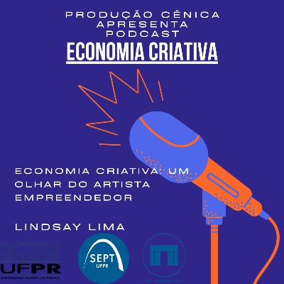 PROJETO INCUBADORA CRIATIVA - "Economia Criativa o olhar do artista empreendedor" com Lindsay Lima