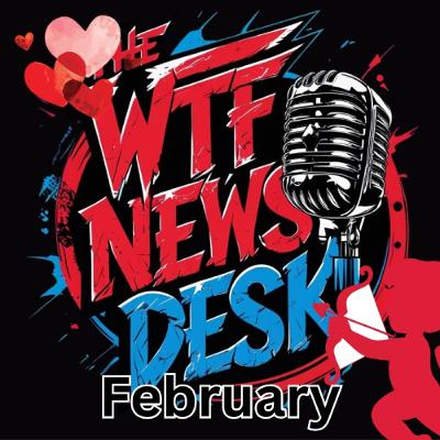 THE WTF News Desk  EP: 95, Episode 1035