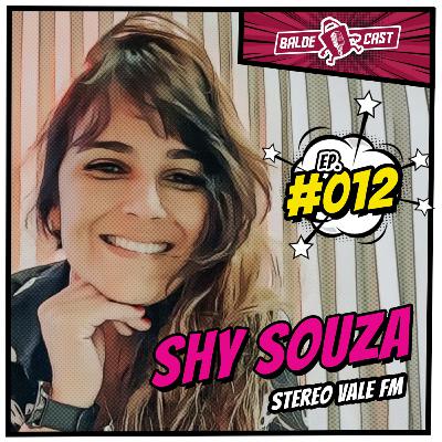 SHY SOUZA - BaldeCast #012