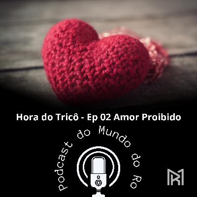 Hora do Tricô - Ep 02 Amor Proibido Hora do Tricô - Ep 02 Amor Proibido