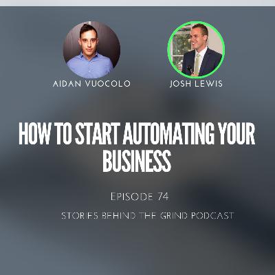 #74 How to Start Automating Your Business with Josh Lewis