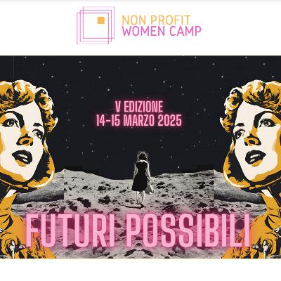 NON PROFIT WOMEN CAMP torna per la sua V Edizione 2° Parte NON PROFIT WOMEN CAMP torna per la sua V Edizione 2° Parte