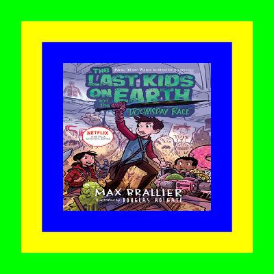 Ebook The Last Kids on Earth and the Doomsday Race (Last Kids on Earth  #7) {Read Online}