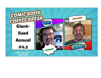 Comic Book Coffee Break: Giant-Sized Annual #4.2