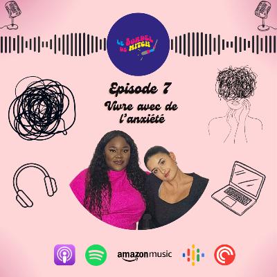 Épisode 7 : Vivre avec de l'anxiété Épisode 7 : Vivre avec de l'anxiété
