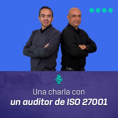 Una charla con un auditor de ISO 27001