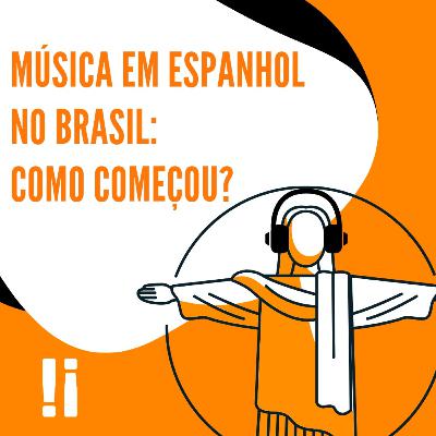 #1 | Como o Brasil começou a escutar música em espanhol? #1 | Como o Brasil começou a escutar música em espanhol?