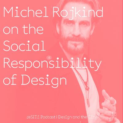 Michel Rojkind on the Social Responsibility of Design Michel Rojkind on the Social Responsibility of Design