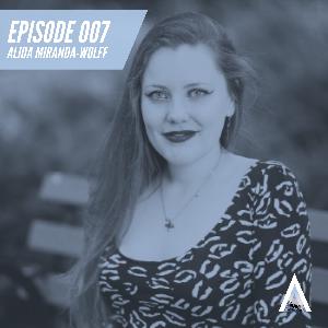 007: Alida Miranda-Wolff, Founder of Ethos Talent