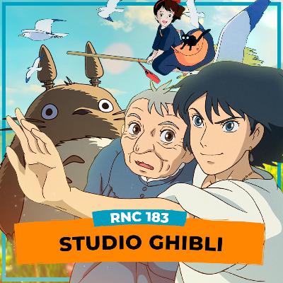RNC#183 - Studio Ghibli: Os melhores filmes já feitos