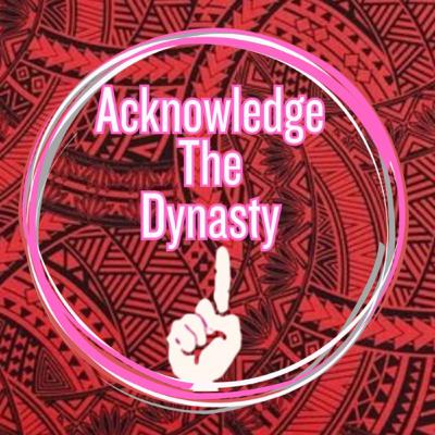 Acknowledge the Dynasty Introduction Episode