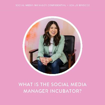 BONUS: What is the Social Media Manager Incubator?