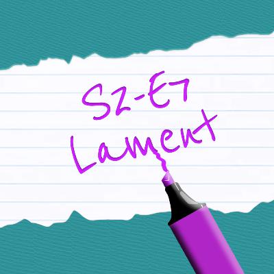 S2-E7: Lament