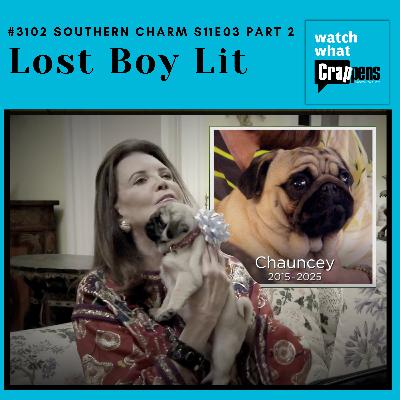 #3102 Southern Charm S11E03 Part 2: Lost Boy Lit #3102 Southern Charm S11E03 Part 2: Lost Boy Lit