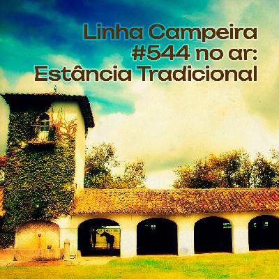 Episódio #544 - Estância Tradicional Episódio #544 - Estância Tradicional