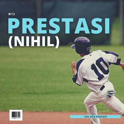 #72 PRESTASI (NIHIL)