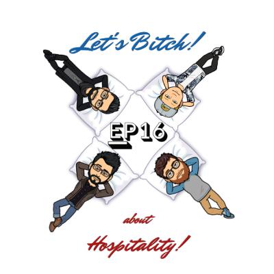 Let's Bitch! about Hospitality! with Aleks Malejs!