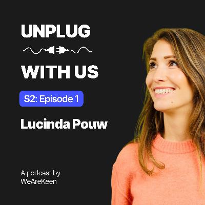 S2: #1 Unplug with Lucinda Pouw