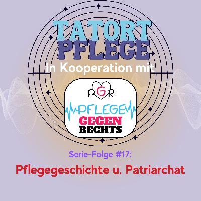 Serien-Folge #17: Pflegegeschichte und Patriarchat Serien-Folge #17: Pflegegeschichte und Patriarchat