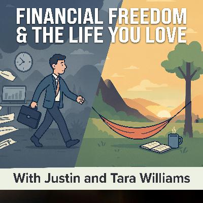 How to Create Financial Freedom and Live the Life You Love (BMMM, Module 10: Part 2 of 2) | Justin and Tara Williams (MU Classic)