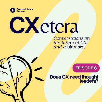Does CX need thought leaders?