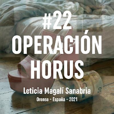 22. Operación Horus (Orense, 2021) 22. Operación Horus (Orense, 2021)