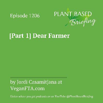 1206: [Part 1] Dear Farmer by Jordi Casamitjana at VeganFTA.com