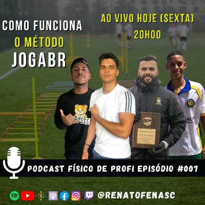 COMO FUNCIONA O MÉTODO JOGABR | PODCAST FÍSICO DE PROFI | EP 007 | 3 TEMPORADA