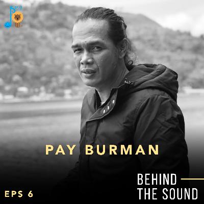 BTS Eps 6 Pay Burman - Evolusi Seorang Producer