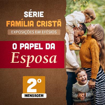 O Papel da Esposa #02 - Paulo Junior O Papel da Esposa #02 - Paulo Junior