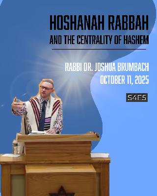 S4E5: Hoshanah Rabbah and the Centrality of HaShem S4E5: Hoshanah Rabbah and the Centrality of HaShem