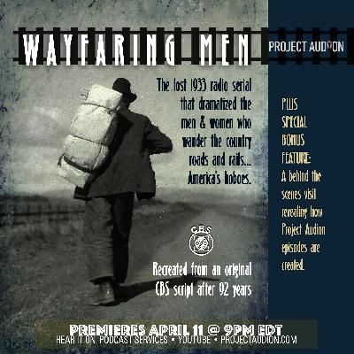 "Wayfaring Men" recreation of lost 1933 audio drama serial - plus a behind-the-scenes podcast