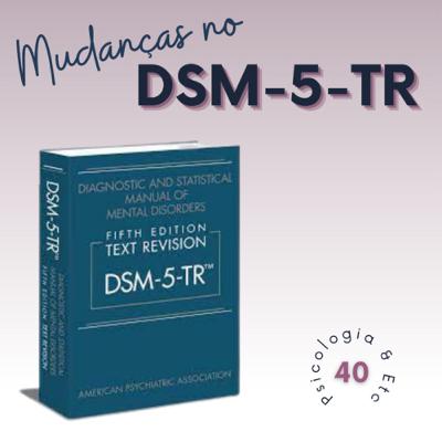 #40 – Novo Manual de Diagnóstico de Transtornos Mentais DSM-5-TR