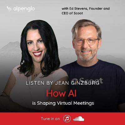 How AI is Shaping Virtual Meetings with Ed Stevens