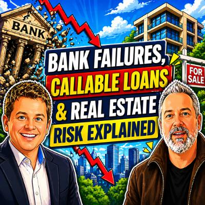 EP418 Bank Failures, Callable Loans & Real Estate Risk Explained with David Morgan