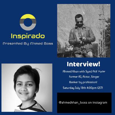 Interview with Syed Atif Hyder!