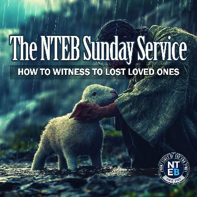 BIBLE BELIEVERS SUNDAY SERVICE: How To Witness To Lost Loved Ones