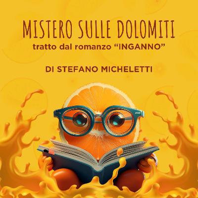Ep. 50: MISTERO SULLE DOLOMITI