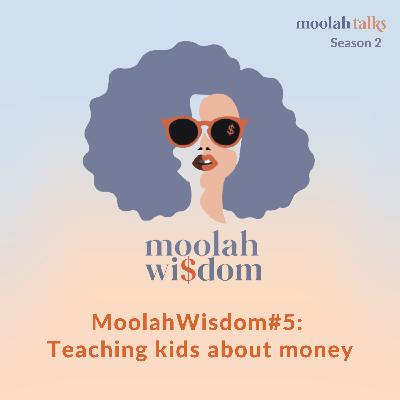 MoolahWisdom#5: Teaching kids about money