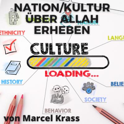 NATION/KULTUR ÜBER ALLAH ERHEBEN Vortrag von Marcel Krass